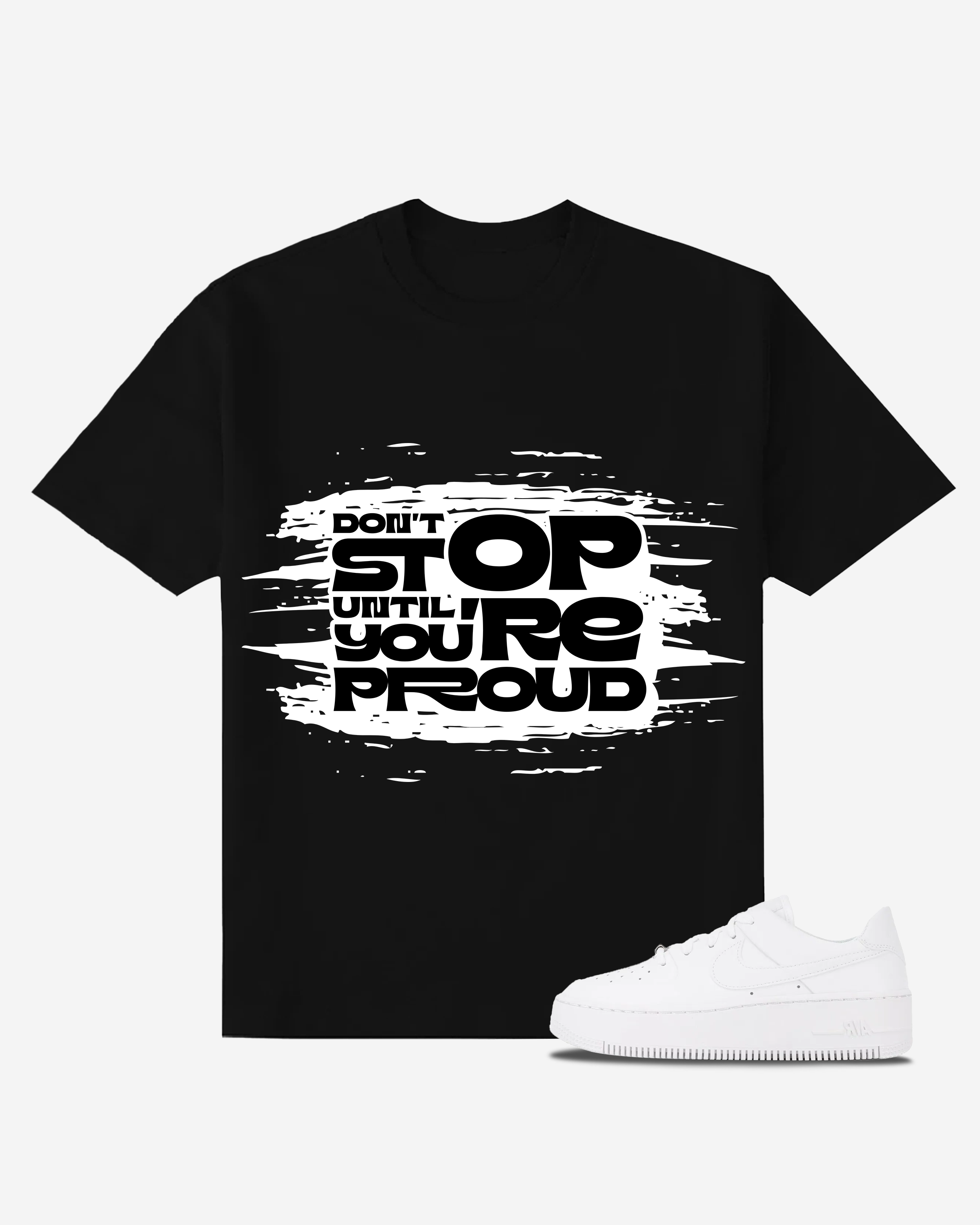 Don't Stop Until You're Proud T-Shirt