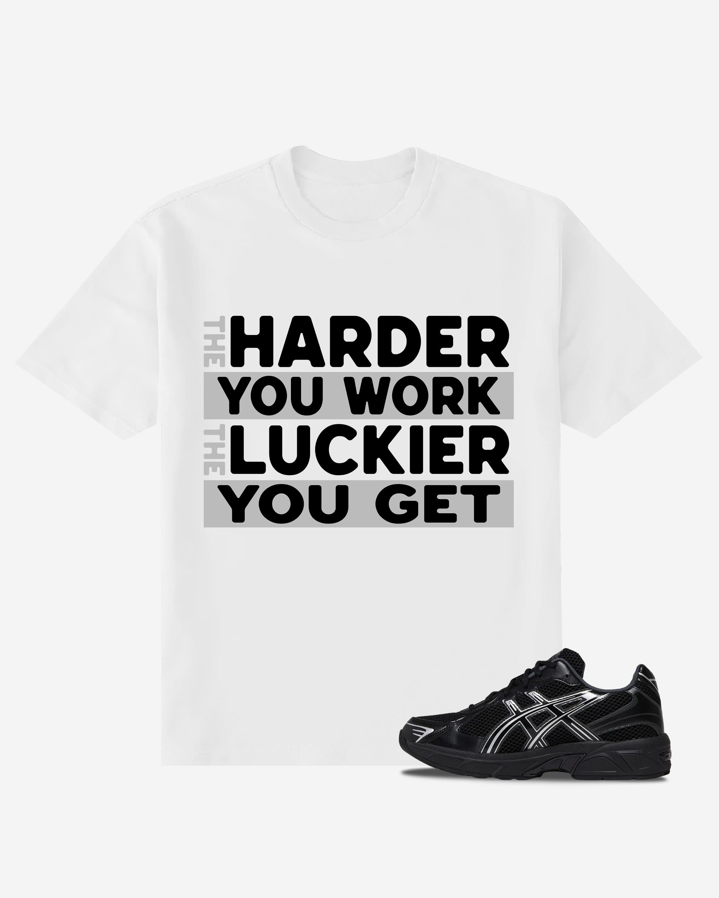 Harder you Work Luckier You Get T Shirt